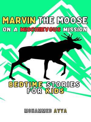 cover image of Marvin the Moose On a Mischievous Mission